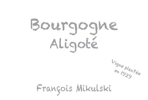 Bourgogne Aligote, Domaine Francois Mikulski
