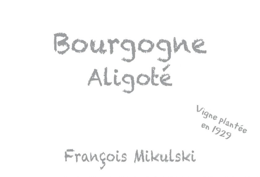 Bourgogne Aligote Domaine Francois Mikulski