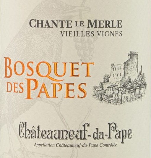 Châteauneuf-du-Pape ‘Chante le Merle Vielles Vignes’, Bosquet des Papes