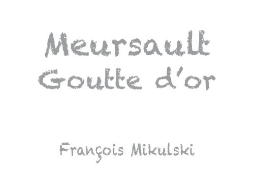 Meursault 1er 'Goutte d'Or', Domaine Francois Mikulski