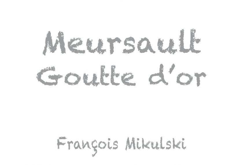 Meursault 1er Goutte dOr Domaine Francois Mikulski