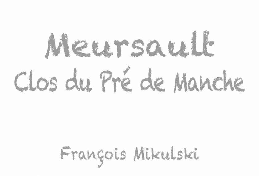 Meursault Clos du Pre de Manche Domaine Francois Mikulski