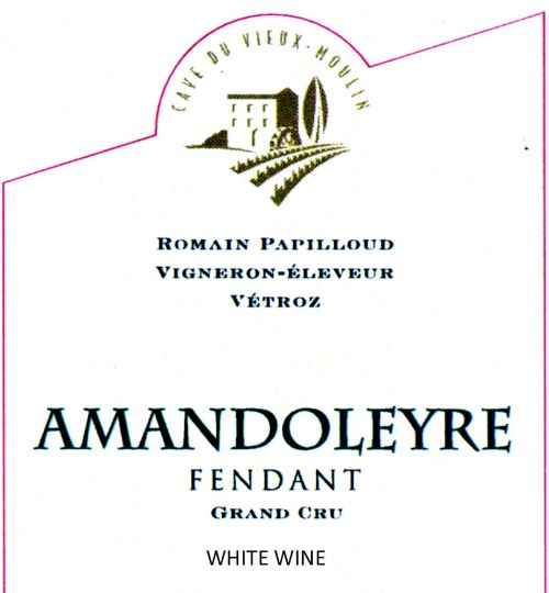 Fendant Amandoleyre Grand Cru Cave du VieuxMoulin