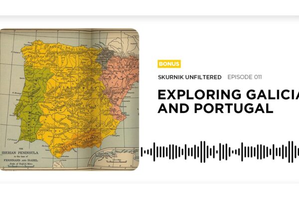 Bonus Episode: Exploring Galicia and Portugal