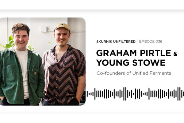 Graham Pirtle and Young Stowe of Unified Ferments